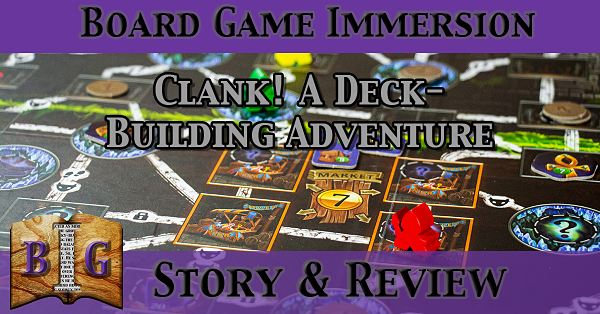 Clank! A Deck-Building Adventure Story & Review