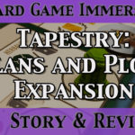 Tapestry: Plans and Ploys Expansion Review