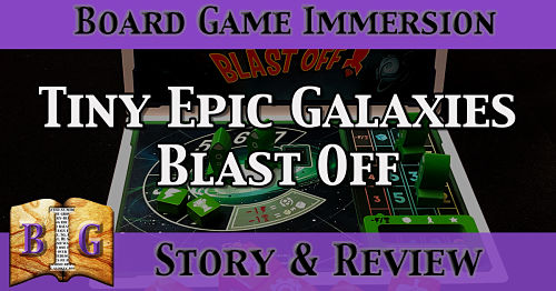 Tiny Epic Galaxies Blast Off Review